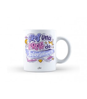 Taza ? Eres una profe de sobresaliente