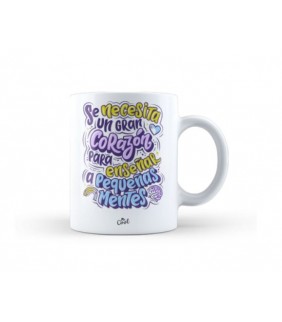Taza ? Se necesita un gran corazón para enseñar