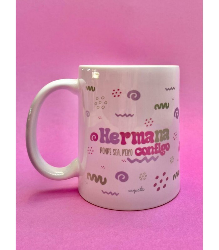 TAZA HERMANA DONDE SEA PERO CONTIGO