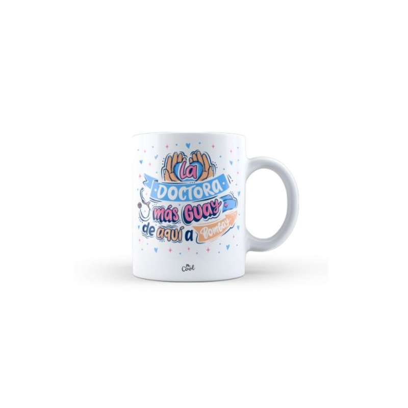 TAZA LA DOCTORA MÁS GUAY DE AQUÍ A BOMBAY