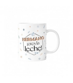 TAZA- HERMANO ERES LA LECHE